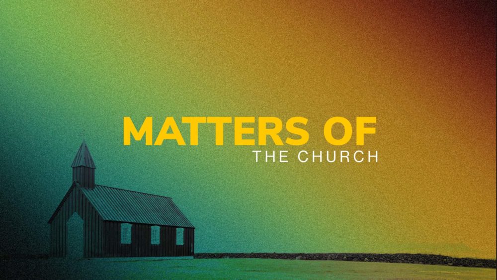 Matters of the Church